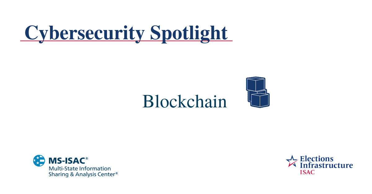 Election Security Spotlight – Blockchain
