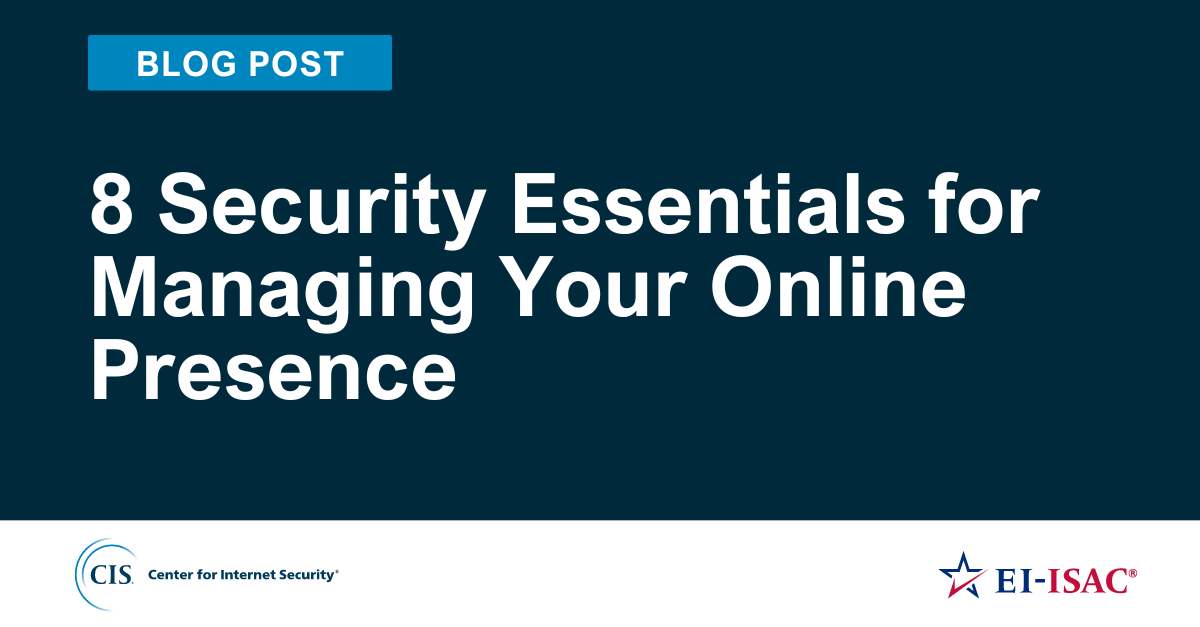 8 Security Essentials for Managing Your Online Presence