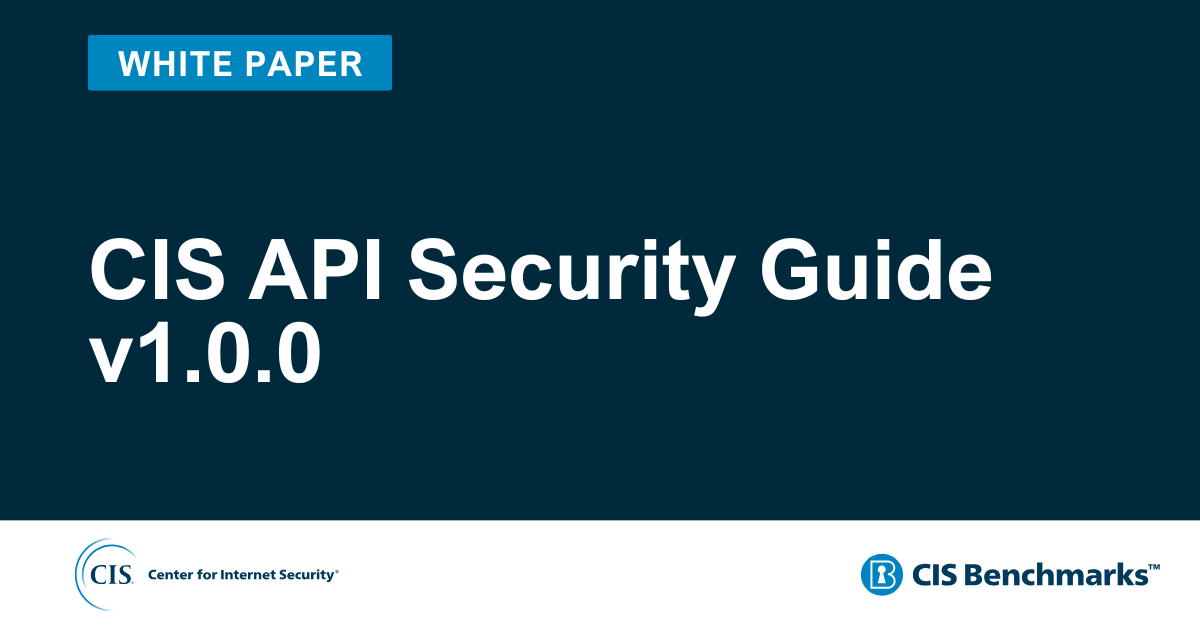 CIS API Security Guide v1.0.0