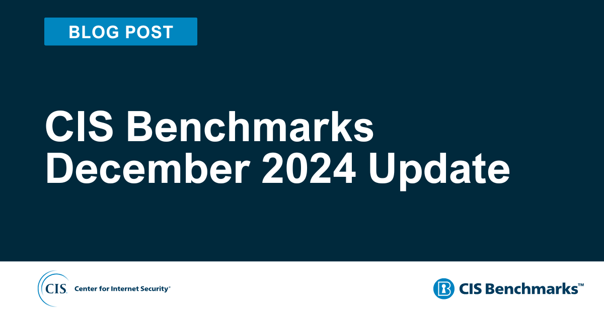 CIS Benchmarks December 2024 Update