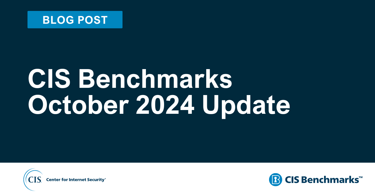 CIS Benchmarks October 2024 Update