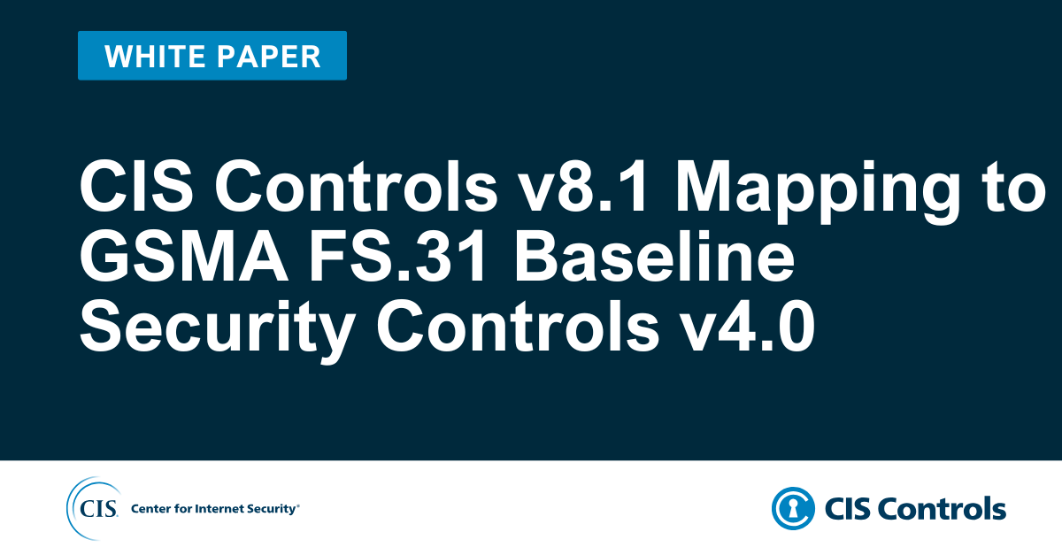 CIS Controls v8.1 Mapping to GSMA FS.31 Baseline Security Controls v4.0