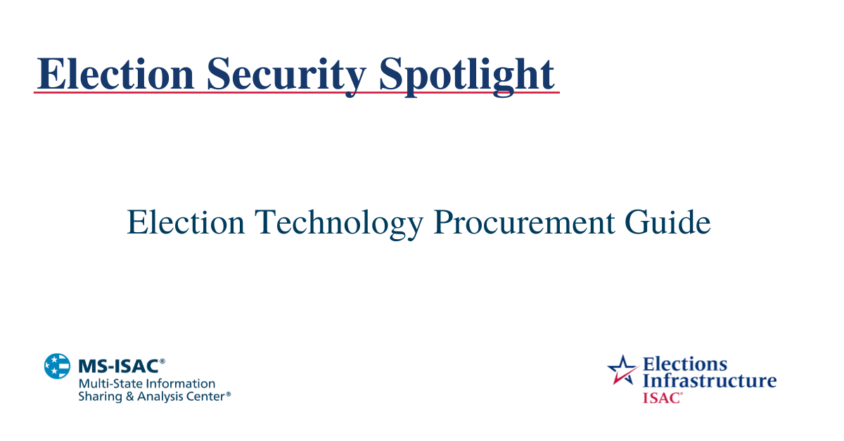 Election Security Spotlight – Election Technology Procurement Guide