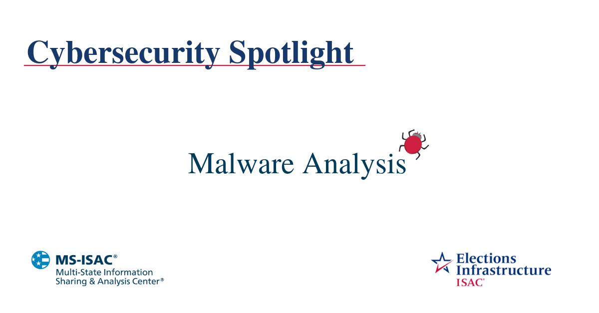 Election Security Spotlight – Malware Analysis
