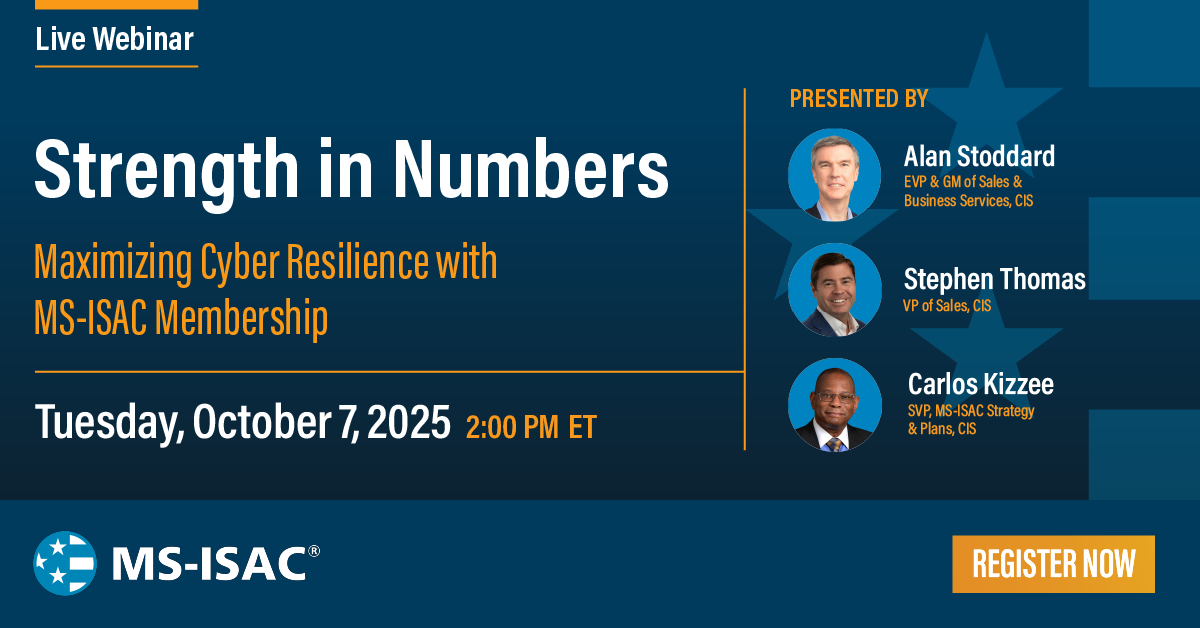 Strength in Numbers: Maximizing Cyber Resilience with MS-ISAC Membership