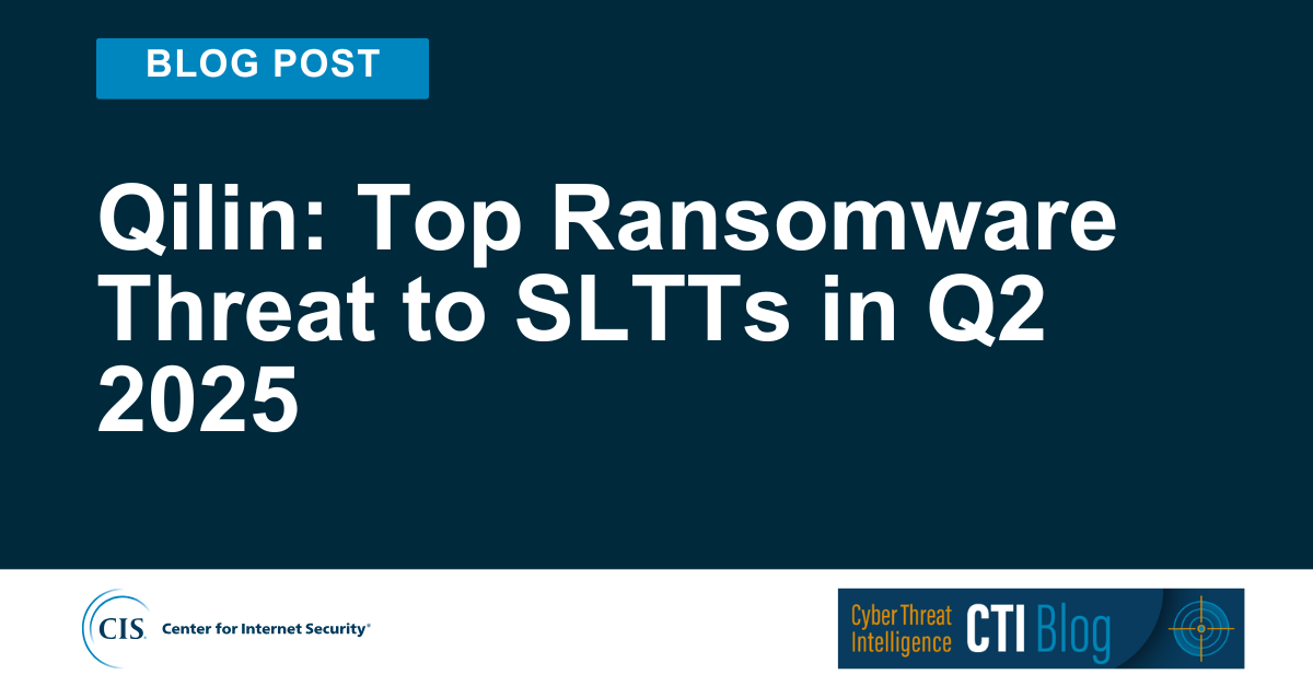 Qilin Top Ransomware Threat to SLTTs in Q2 2025