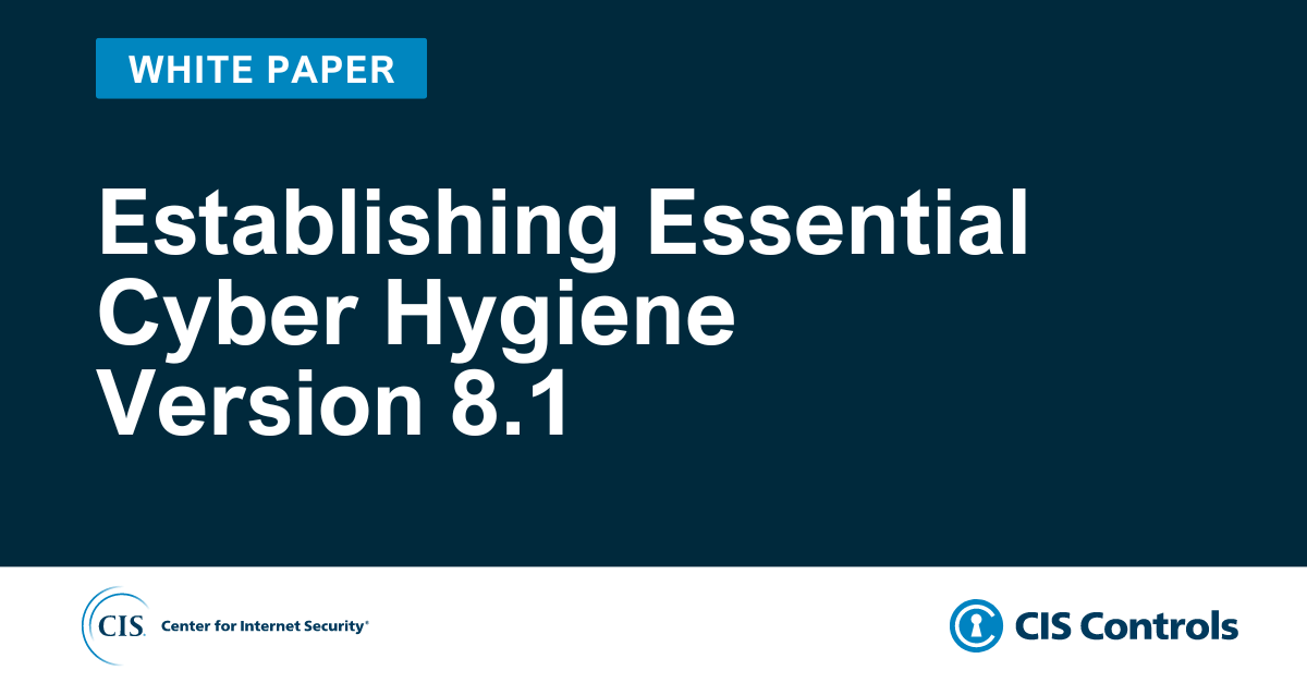 Establishing Essential Cyber Hygiene Version 8.1