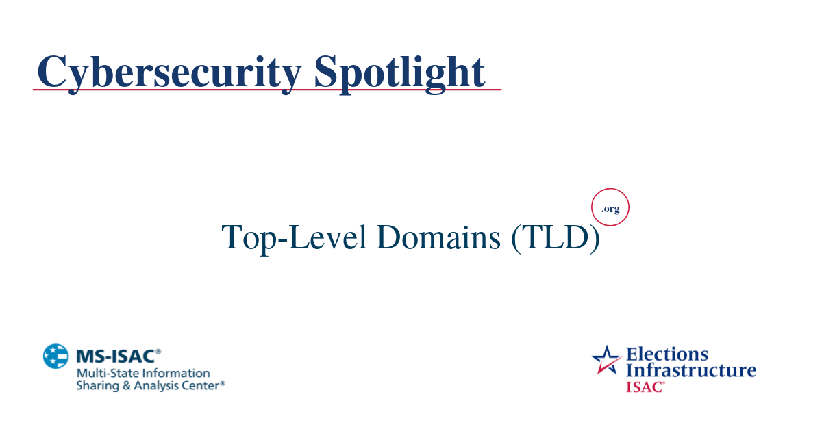 Election Security Spotlight – Top-Level Domains (TLD)